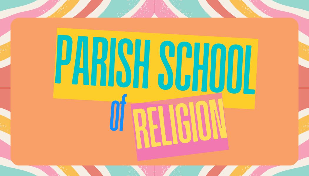 Parish School of Religion 2026-27 School Year